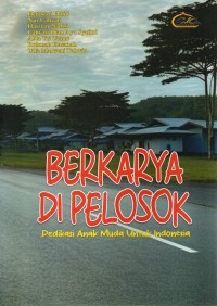 Image of Berkarya di Pelosok : Dedikasi Anak Muda Untuk Indonesia