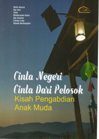Image of Cinta Negeri Cinta dari Pelosok : Kisah Pengabdian Anak Muda