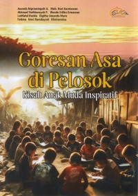 Image of Goresan Asa di Pelosok : Kisah Anak Muda Inspiratif
