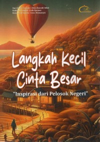 Image of Langkah Kecil Cinta Besar : Inspirasi dari Pelosok Negeri