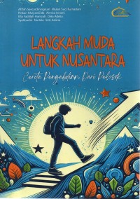 Image of Langkah Muda Untuk Nusantara : Cerita Pengabdian dari Pelosok