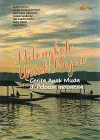 Image of Melangkah Untuk Negeri : Cerita Anak Muda di Pelosok Indonesia