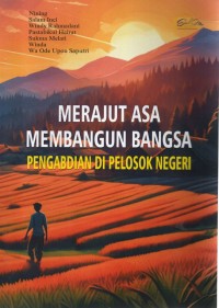 Image of Merajut Asa Membangun Bangsa : Pengabdian di Pelosok Negeri