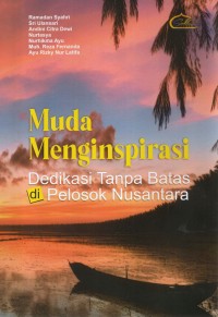 Image of Muda Menginspirasi : Dedikasi Tanpa Batas di Pelosok Nusantara