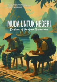 Image of Muda Untuk Negeri : Dedikasi di Penjuru Nusantara
