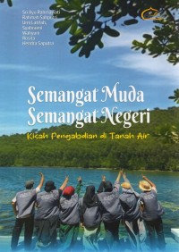 Image of Semangat Muda Semangat Negeri : Kisah Pengabdian di Tanah Air
